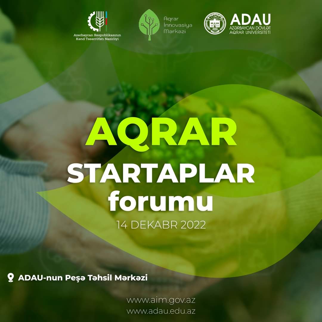Aqrar İnnovasiya Mərkəzinin və ADAU-nun birgə təşkilatçılığı ilə 14 dekabr tarixində "Aqrar Startaplar Forumu" keçiriləcək